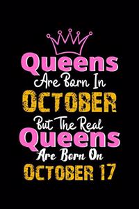 Queens Are Born In October Real Queens Are Born In October 17 Notebook Birthday Funny Gift