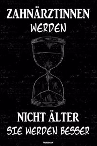 Zahnärztinnen werden nicht älter sie werden besser Notizbuch