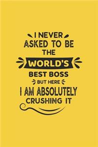 I never asked to be the World's Best Boss But Here I am Absolutely Crushing it