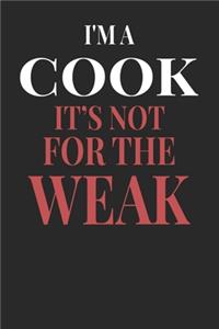 I'm A Cook It's Not For The Weak