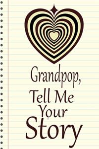 Grandpop tell me your story
