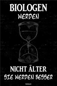 Biologen werden nicht älter sie werden besser Notizbuch: Biologe Journal DIN A5 liniert 120 Seiten Geschenk