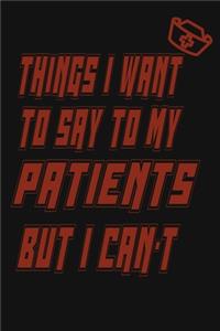 Things I Want to Say To My Patients But I Can't