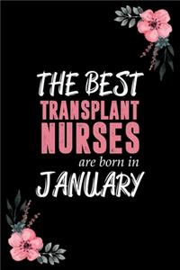 The best Transplant Nurses are born in January