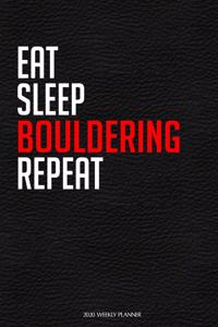 Eat Sleep Bouldering Repeat