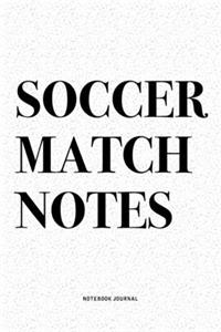 Soccer Match Notes