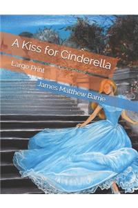 A Kiss for Cinderella: Large Print