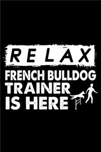 Relax The French bulldog Trainer Is Here