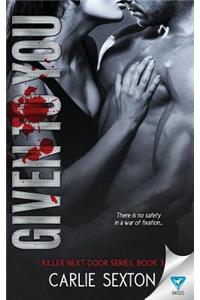 Given To You