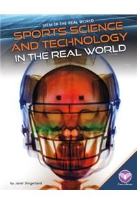 Sports Science and Technology in the Real World