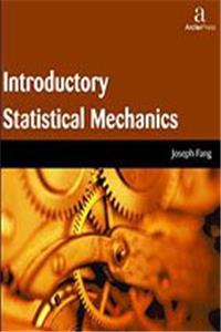 INTRODUCTORY STATISTICAL MECHANICS