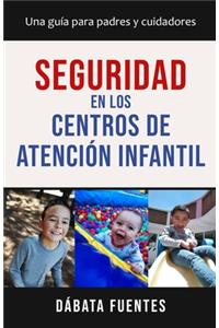 Seguridad en los Centros de Atención Infantil: Una guía para padres y cuidadores