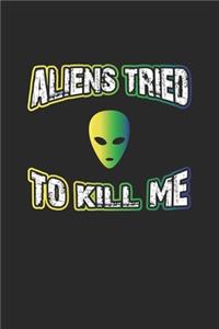 Aliens Tried To Kill Me