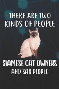 There Are Two Kinds Of People Siamese Owners And Sad People Notebook Journal