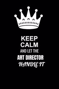 Keep Calm and Let the Art director Handle It