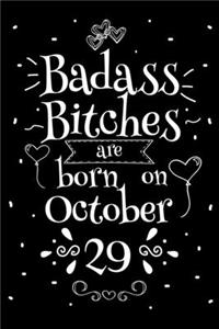 Badass Bitches Are Born On October 29