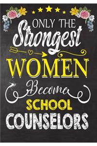Only Strongest women become school counselors