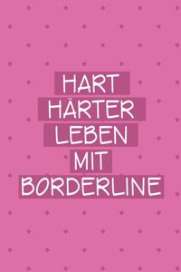 Hart Härter Leben mit Borderline