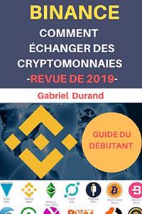 BINANCE Comment Echanger Des Crypto-monnaies -Revue De 2019-