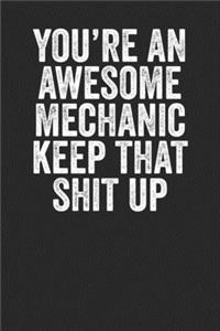 You're An Awesome Mechanic Keep That Shit Up