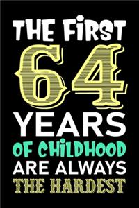 The First 64 Years Of Childhood Are Always The Hardest