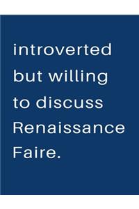Introverted But Willing To Discuss Renaissance Faire