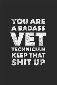 You Are A Badass Vet Technician Keep That Shit Up