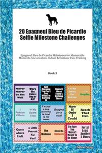 20 Epagneul Bleu de Picardie Selfie Milestone Challenges