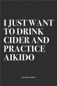 I Just Want To Drink Cider And Practice Aikido
