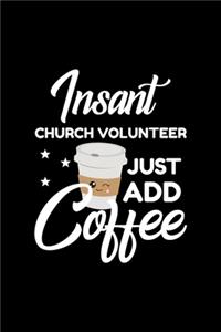 Insant Church Volunteer Just Add Coffee