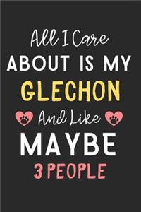 All I care about is my Glechon and like maybe 3 people