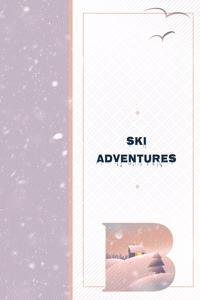 Ski Adventures B