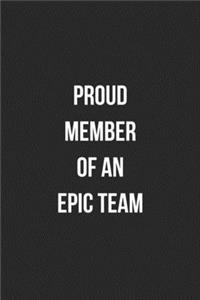 Proud Member Of An Epic Team
