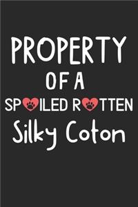 Property Of A Spoiled Rotten Silky Coton