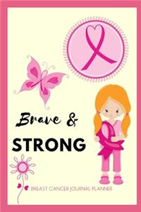 Breast Cancer Journal Planner For Women Inspirational - Brave & Strong