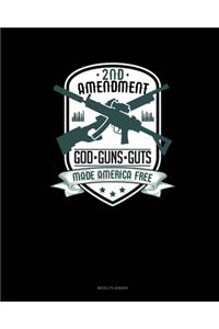 2nd Amendment God Guns Guts Made America Free