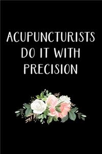 Acupuncturists Do It With Precision