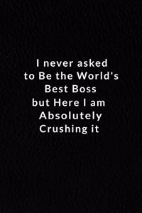 I Never Asked To Be The World's Best Boss