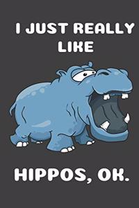 I Just Really Like Hippos Ok