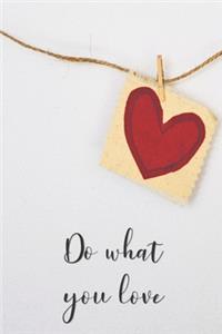 Do What You Love - Lined Notebook for school, college, office