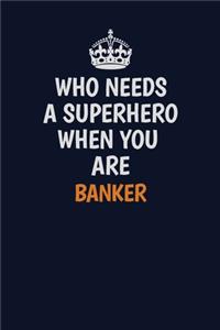Who Needs A Superhero When You Are Banker