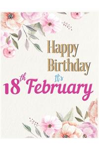 Happy Birthday 18th February Notebook Journal