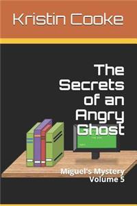 Secrets of an Angry Ghost