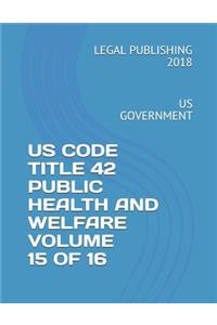 Us Code Title 42 Public Health and Welfare Volume 15 of 16