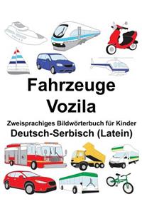 Deutsch-Serbisch (Latein) Fahrzeuge/Vozila Zweisprachiges Bildwörterbuch für Kinder