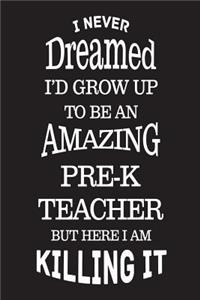 I Never Dreamed I'd Grow Up To Be An Amazing Pre-K Teacher But Here I Am Killing It