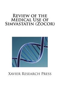 Review of the Medical Use of Simvastatin (Zocor)
