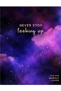 Never Stop Looking Up 2018-2019 Weekly Planner