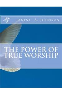 The Power of True Worship