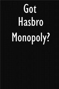 Got Hasbro Monopoly?